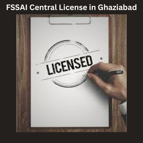 FSSAI Central License in Ghaziabad