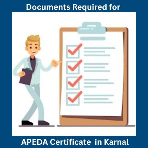 Documents Required for APEDA Certificate in Karnal