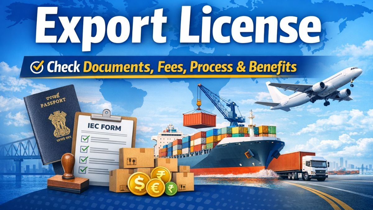 Export License | Check Documents, Fees, Process & Benefits