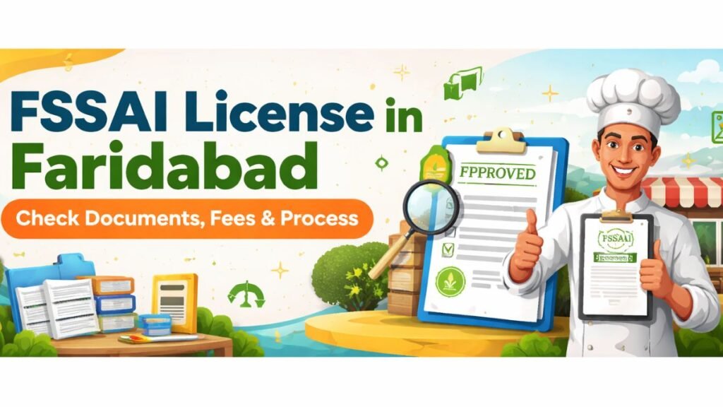 FSSAI License in Faridabad | Check Documents, Fees & Process
