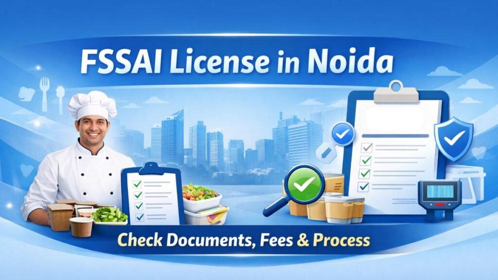 FSSAI License in Noida | Check Documents, Fees & Process