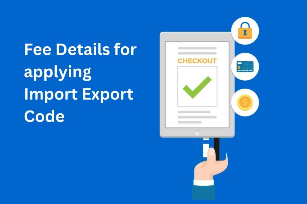 Fee Details for applying Import Export Code