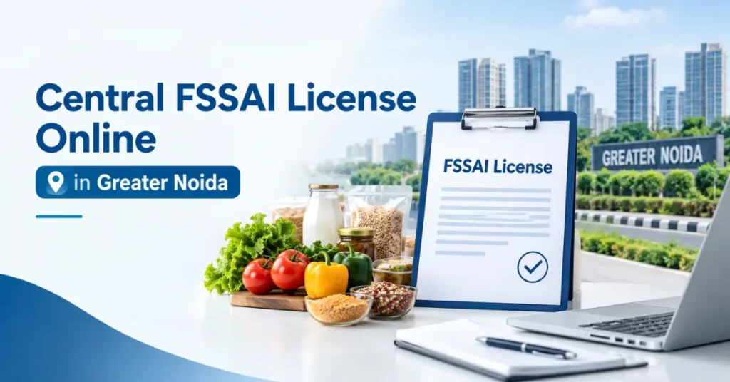 Central FSSAI License Online in Greater Noida